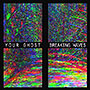 Your Ghost - Breaking Waves